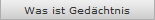 Was ist Ged�chtnis